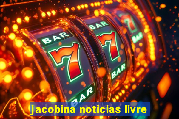 jacobina noticias livre